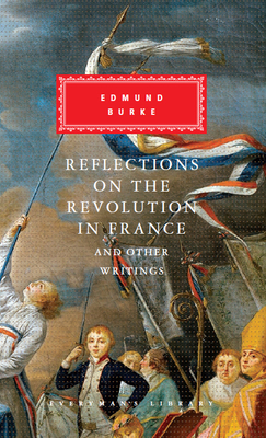 Reflections on The Revolution in France And Other Writings - Burke, Edmund, and Norman, Jesse (Editor)