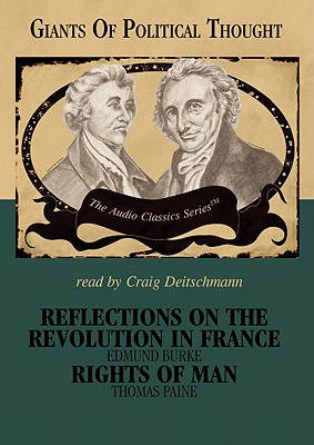 Reflections on the Revolution in France and Rights of Man Lib/E - McElroy, Wendy (Editor), and Smith, George H (Commentaries by), and Deitschmann, Craig (Read by)