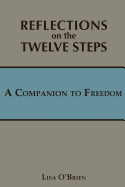 Reflections on the Twelve Steps: A Companion to Freedom