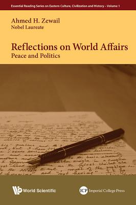 Reflections on World Affairs: Peace and Politics - Zewail, Ahmed H