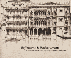 Reflections & Undercurrents: Ernest Roth and Printmaking in Venice, 1900-1940