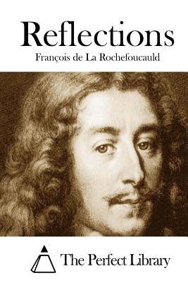 Reflections - The Perfect Library (Editor), and De La Rochefoucauld, Francois