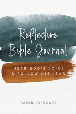 Reflective Bible Journal: Hear God's Voice and Follow His Lead - Nergaard, Taryn