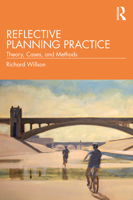 Reflective Planning Practice: Theory, Cases, and Methods - Willson, Richard