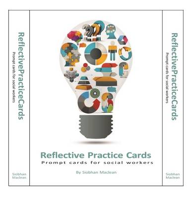 Reflective Practice Cards: Prompt Cards for Social Workers - Maclean, Siobhan