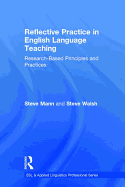 Reflective Practice in English Language Teaching: Research-Based Principles and Practices