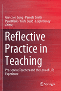 Reflective Practice in Teaching: Pre-Service Teachers and the Lens of Life Experience