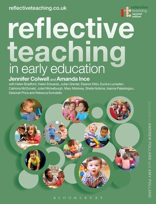 Reflective Teaching in Early Education - Colwell, Jennifer, and Pollard, Amy (Editor), and Ince, Amanda