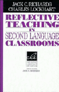Reflective Teaching in Second Language Classrooms - Richards, Jack C, Professor, and Lockhart, Charles