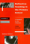 Reflective Teaching in the Primary School: A Handbook for the Classroom - Pollard, Andrew