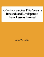 Reflecton on Over Fifty Years in Research and Development; Some Lessons Learned