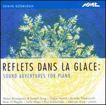 Reflets dans la glace: Sound Adventures for Piano Edwin Roxburgh