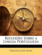 Reflexes Sobre a Lingua Portugueza