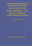 Reflex Testing Methods for Evaluating C.N.S. Development.
