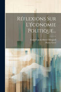 Reflexions Sur L'Economie Politique...