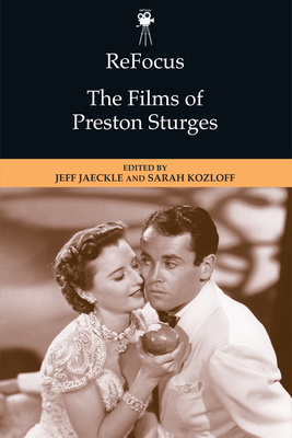 ReFocus: The Films of Preston Sturges - Jaeckle, Jeff (Editor), and Kozloff, Sarah (Editor)