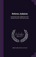 Reform Judaism: Discourse at the Celebration of Dr. Samuel Hirsch's 70th Anniversary
