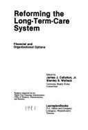 Reform Long Term Care - Callahan, James J (Editor), and Wallack, Stanley S (Editor)