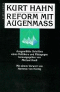 Reform Mit Augenmass: Ausgew?hlte Schriften Eines Politikers Und P?dagogen Knoll, Michael; Hahn, Kurt Hentig, Hartmut Von Reform Mit Augenma? - Knoll, Michael; Hahn, Kurt Hentig, Hartmut Von