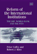 Reform of the International Institutions: The IMF, World Bank and the Wto