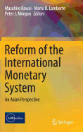 Reform of the International Monetary System: An Asian Perspective
