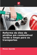 Reforma do ?leo de pir?lise em combust?vel verde e limpo para os transportes