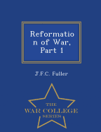 Reformation of War, Part 1 - War College Series