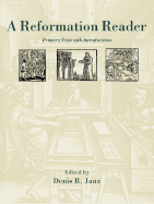 Reformation Reader: Primary Texts with Introductions - Jordon, Sherry E, and Janz, Denis R (Editor)