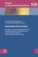 Reformation Then and Now: Contributions to the Ninth Theological Conference Within the Framework of the Meissen Process of the Church of England and the Evangelical Church in Germany