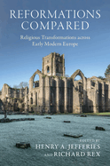 Reformations Compared: Religious Transformations Across Early Modern Europe