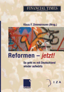 Reformen -- Jetzt!: So Geht Es Mit Deutschland Wieder Aufwarts