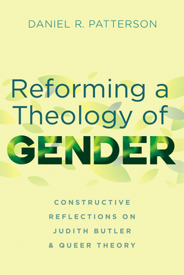 Reforming a Theology of Gender - Patterson, Daniel R