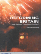 Reforming Britain: New Labour, New Constitution