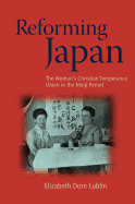 Reforming Japan: The Woman's Christian Temperance Union in the Meiji Period