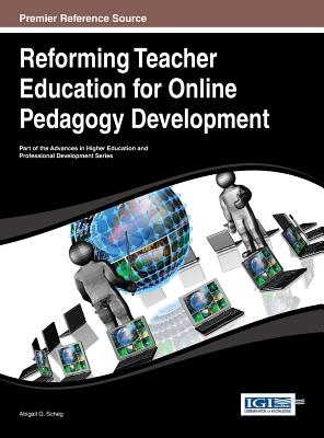 Reforming Teacher Education for Online Pedagogy Development - Scheg, Abigail G