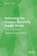 Reforming the Chinese Electricity Supply Sector: Lessons from Global Experience