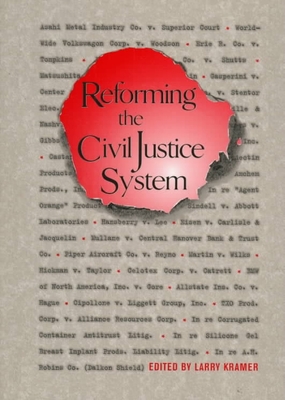 Reforming the Civil Justice System - Kramer, Larry