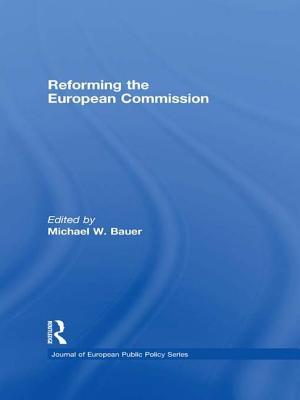 Reforming the European Commission - Bauer, Michael W. (Editor)