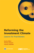 Reforming the Investment Climate: Lessons for Practitioners - Kikeri, Sunita, and Kenyon, Thomas, and Palmade, Vincent