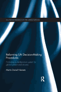 Reforming UN Decision-Making Procedures: Promoting a Deliberative System for Global Peace and Security