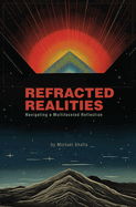 Refracted Realities: Navigating a Multifaceted Reflection