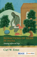 Refractions of Islam in India: Situating Sufism and Yoga