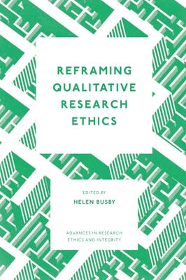 Reframing Qualitative Research Ethics - Busby, Helen (Editor)