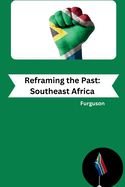 Reframing the Past: Southeast Africa