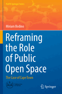 Reframing the Role of Public Open Space: The Case of Cape Town