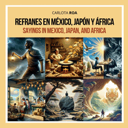 Refranes en Mxico, Japn y frica / Sayings in Mexico, Japan, and Africa