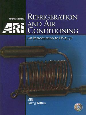 Refrigeration and Air Conditioning: An Introduction to HVAC/R - Jeffus, Larry