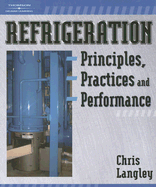 Refrigeration Principles, Practices, and Performance