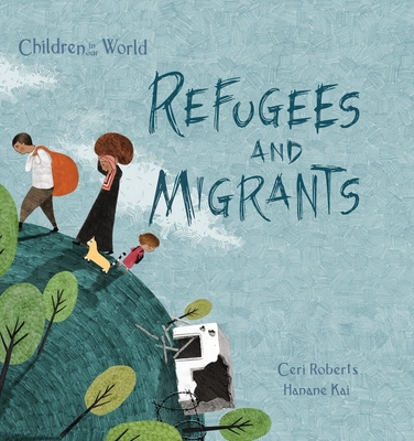 Refugees and Migrants - Roberts, Ceri