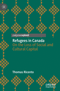 Refugees in Canada: On the Loss of Social and Cultural Capital